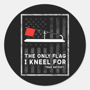 Ice Fishing Tip Up The Only Flag I Kneel For Classic Round Sticker