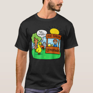 Ice Fresh Lemonade Got Any Grapes Duck Funny T-Shirt