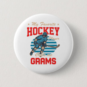 Ice Hocke My Favorite Hockey Player Calls Me Grams 6 Cm Round Badge