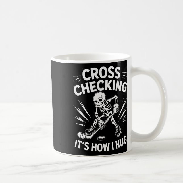 Ice Hockey Coach Player, Cross Checking It's How I Coffee Mug (Right)