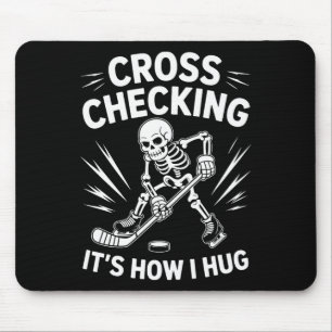 Ice Hockey Coach Player, Cross Checking It's How I Mouse Pad