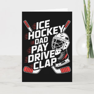 Ice Hockey Dad Pay Drive Clap, Hockey Father  Card