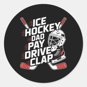 Ice Hockey Dad Pay Drive Clap, Hockey Father Classic Round Sticker