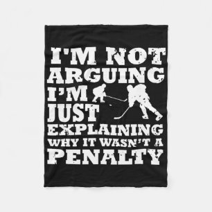 Ice Hockey Explaining It Wasn't A Penalty Funny Fleece Blanket