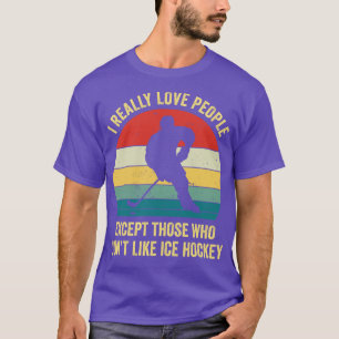 Ice Hockey Fan Love Ice Hockey Funny T-Shirt