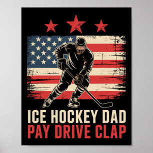 Ice Hockey Father Dad Pay Drive Clap  Poster