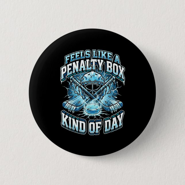 Ice Hockey Funny Feels Like A Penalty Box Kind Of  6 Cm Round Badge (Front)