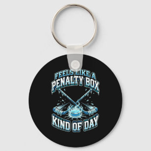 Ice Hockey Funny Feels Like A Penalty Box Kind Of Key Ring