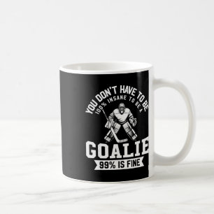 Ice Hockey Funny Hockey Goalie Goalkeeper Man Woma Coffee Mug
