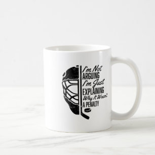 Ice Hockey Funny Hockey Player I'm Not Arguing I'm Coffee Mug