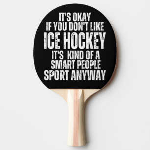ICE HOCKEY FUNNY QUOTES PING PONG PADDLE