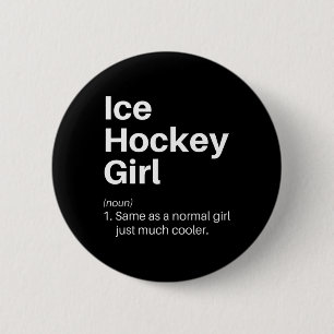 Ice Hockey Girl Definition Funny Empowering Sports 6 Cm Round Badge