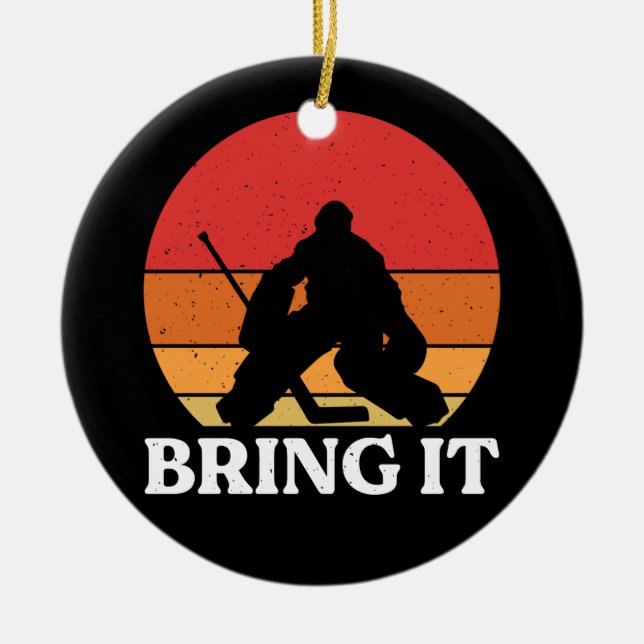 Ice Hockey Goalie Bring It Ceramic Ornament (Front)