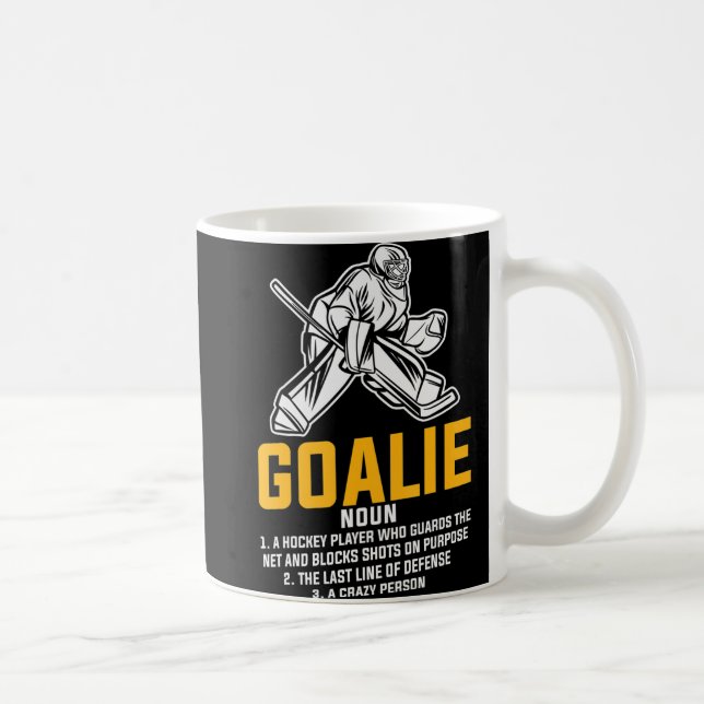 Ice Hockey Goalie Fun Definition for all Player  Coffee Mug (Right)