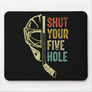 Ice Hockey Goalie Funny Shut Your Five Hole Retro Mouse Pad