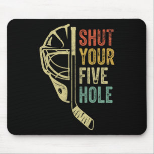 Ice Hockey Goalie Funny Shut Your Five Hole Retro Mouse Pad