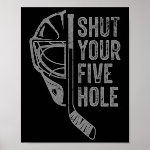 Ice Hockey Goalie Funny Shut Your Five Hole Retro  Poster