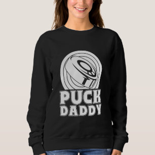 Ice Hockey Goalie Goalkeeper - Puck Daddy Sweatshirt