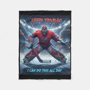 Ice Hockey Goalie - I Can Do This All Day Motivati Fleece Blanket