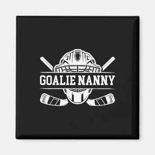Ice Hockey Goalie Nanny Of A Hockey Keeper Nanny G Magnet