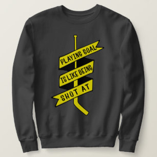 Ice Hockey Goalie Quote Sweatshirt