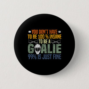 Ice Hockey Goalie Vintage Goalkeeper Retro You Don 6 Cm Round Badge