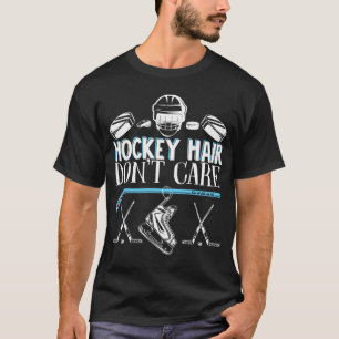 Ice Hockey Hair DonT Care Player Team T-Shirt