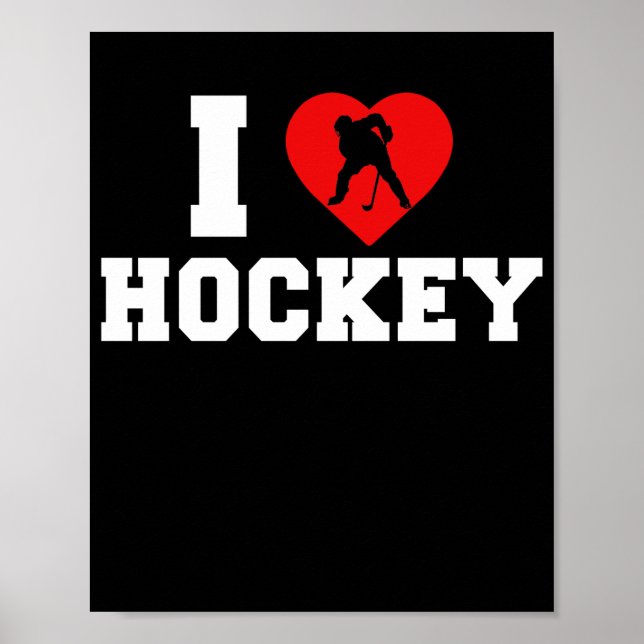 Ice Hockey I Love Hockey Player Team Poster (Front)