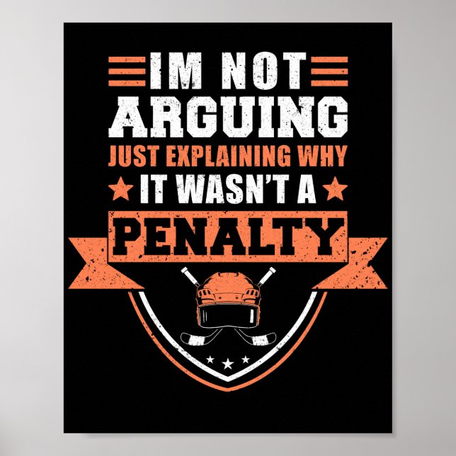 Ice Hockey IM Not Arguing Player Team IM Not Poster (Front)