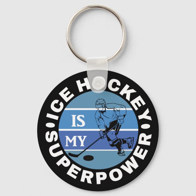 Ice Hockey Is My Superpower Key Ring (Front)