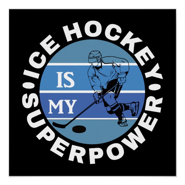 Ice Hockey Is My Superpower Poster (Front)