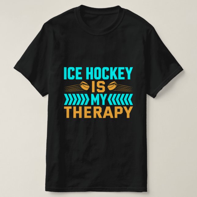 Ice Hockey is My Therapy T-Shirt (Design Front)