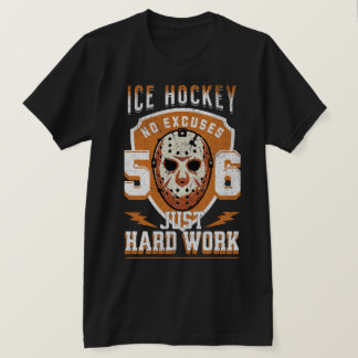 Ice Hockey Just Hard Work No Excuses Merch T-Shirt