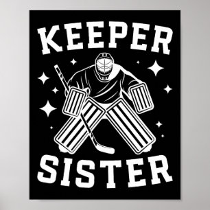 Ice Hockey Keeper Sister Of A Hockey Goalie Sis  Poster