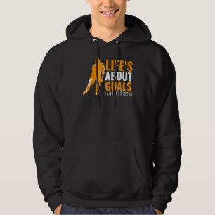 Ice Hockey Life's About Goals And Assists 1 Hoodie