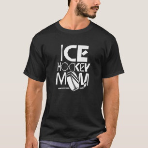 Ice Hockey Mum Hobby Player Coach Team T-Shirt