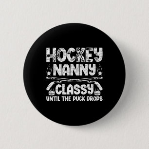 Ice Hockey Nanny Grandma Funny Nanny Of A Hockey P 6 Cm Round Badge