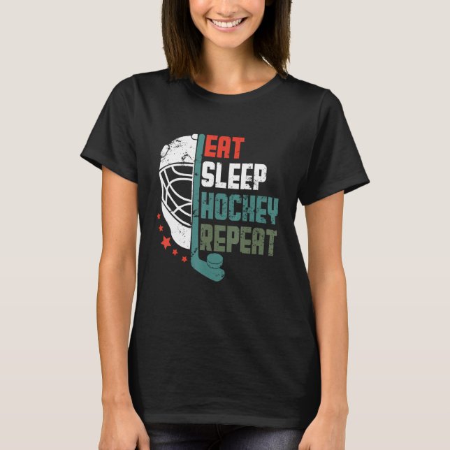 Ice Hockey Outfit Eat Sleep Hockey Repeat Funny Ic T-Shirt (Front)