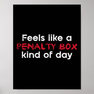 Ice Hockey Penalty Box Kind Day Funny Player Men B Poster