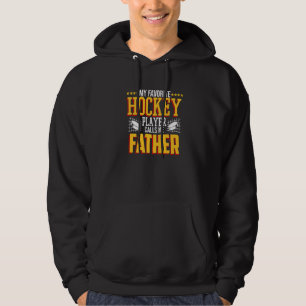 Ice Hockey Player Calls Me Father Coach Sport Gra Hoodie