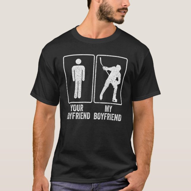 Ice Hockey Player Coach My Boyfriend Relationship  T-Shirt (Front)