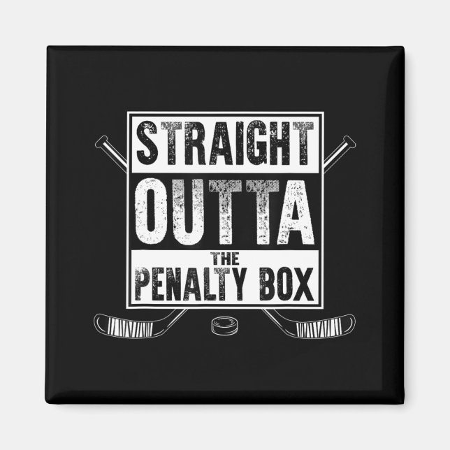 Ice Hockey Player Gift Straight Outta The Penalty  Magnet (Front)
