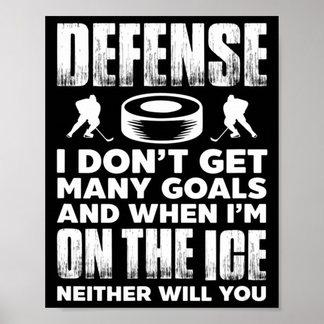 Ice Hockey Player Goalie Defence I Don't Get Many  Poster (Front)