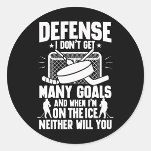 Ice Hockey Player Goalie Defense I Don't Get Many Classic Round Sticker