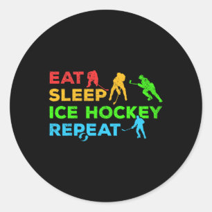 Ice Hockey Player I Eat Sleep Ice Hockey Repeat I  Classic Round Sticker
