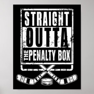 Ice Hockey Player Straight Outta The Penalty Box F Poster