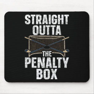 Ice Hockey Player Straight Outta The Penalty Box I Mouse Pad