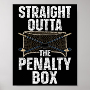 Ice Hockey Player Straight Outta The Penalty Box I Poster