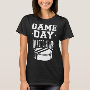 Ice Hockey Saying Game Day For Hockey T-Shirt