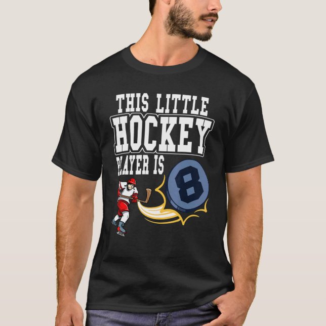 Ice Hockey This Little Hockey Player Is 8 Hockey B T-Shirt (Front)